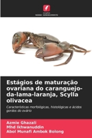 Estágios de maturação ovariana do caranguejo-da-lama-laranja, Scylla olivacea (Portuguese Edition) 6208999324 Book Cover