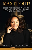 Max It Out!: Discover how $25 a month can unlock a lifetime of financial security. B0FY1RHCG3 Book Cover