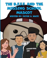 The B.F.F.F. And The Missing School Mascot B085RV55WG Book Cover