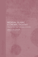 Medieval Islamic Economic Thought: Filling the Great Gap in European Economics (Islamic Studies) 0415444519 Book Cover