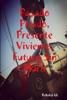 Pasado Pisado, Presente Viviente, Futuro Sin Muro 1329209001 Book Cover