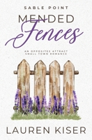 Mended Fences: An Opposites Attract Small Town Romance (Sable Point) B0FSKDJF8D Book Cover