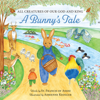 All Creatures of Our God and King: A Bunny's Tale 1684620414 Book Cover