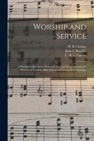 Worship and Service: a Peerless Collection of New and Standard Gospel Songs and Hymns for Church, Bible School and Evangelistic Meetings 101479319X Book Cover