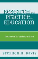 Research and Practice in Education: The Search for Common Ground 1578868416 Book Cover