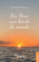 Les Yeux aux bords du monde (French Edition) 2385801523 Book Cover