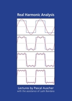 Real Harmonic Analysis: Lectures by Pascal Auscher with the assistance of Lashi Bandara 1921934077 Book Cover