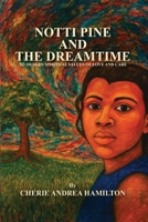 NOTTI PINE AND THE DREAMTIME B0G5H6TNMT Book Cover