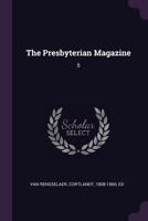 The Presbyterian Magazine: 5 1378156439 Book Cover