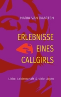 Erlebnisse eines Callgirls: Liebe, Leidenschaft & viele Lügen (German Edition) 3759715400 Book Cover