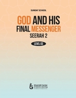 God and His Final Messenger - Seerah 2 1966600275 Book Cover