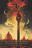 Anatomy of the Abyss: The Neophyte's Compendium 8691520930 Book Cover