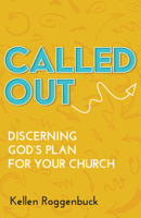 Called Out: Discerning God's Plan for Your Church 1791037038 Book Cover