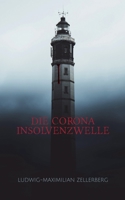 Die Corona Insolvenzwelle (German Edition) 373477246X Book Cover