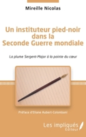 Instituteur pied-noir dans la seconde Guerre mondiale: La plume sur Sergent-Major à la pointe du coeur (French Edition) 2343064245 Book Cover