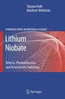 Lithium Niobate: Defects, Photorefraction and Ferroelectric Switching 3642089666 Book Cover