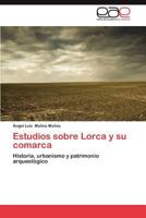 Estudios Sobre Lorca y Su Comarca 3845494751 Book Cover