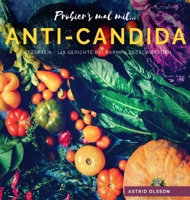 Probier's mal mit...Anti-Candida-Rezepten: 148 Gerichte bei Darmpilzbeschwerden 3985000212 Book Cover