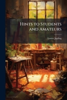 Hints To Students And Amateurs 1176670727 Book Cover
