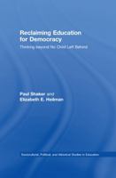 Reclaiming Education for Democracy: Thinking Beyond No Child Left Behind (Sociocultural, Political and Historical Studies in Education Series) 0805858423 Book Cover