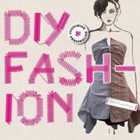 DIY Fashion: Customize and Personalize 1856696537 Book Cover
