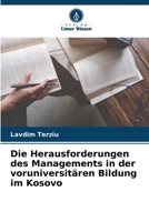 Die Herausforderungen des Managements in der voruniversit�ren Bildung im Kosovo 6205739895 Book Cover