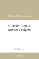 An 2020: Tout un monde à soigner (French Edition) 2414490578 Book Cover