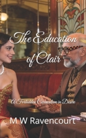 The Education of Clair: A Forbidden Curriculum in Desire (The Sacred Curriculum) B0GD94J57W Book Cover