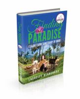 Finding Paradise: Leilani Farm Sanctuary of Maui 0692857605 Book Cover