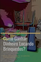 Como Ganhar Dinheiro Locando Brinquedos?: Guia técnico para iniciantes 1793030480 Book Cover