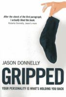 Gripped: Your Personality is What's Holding You Back 1782791485 Book Cover