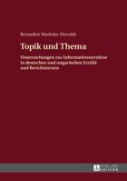 Topik Und Thema: Untersuchungen Zur Informationsstruktur in Deutschen Und Ungarischen Erzaehl- Und Berichtstexten 3631659717 Book Cover