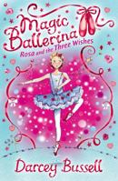 Rosa and the Three Wishes (Magic Ballerina) 0007300344 Book Cover