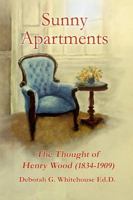 Sunny Apartments the Thought of Henry Wood (1834-1909) 0984927670 Book Cover