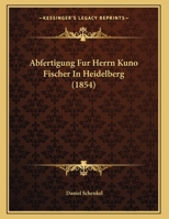 Abfertigung Fur Herrn Kuno Fischer In Heidelberg 1160280797 Book Cover