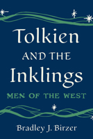 Tolkien and the Inklings: Men of the West 1641774657 Book Cover