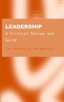 Leadership: A Critical Review and Guide 1871891396 Book Cover