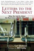 Letters to the Next President: What We Can Do About the Real Crisis in Public Education 0807744271 Book Cover