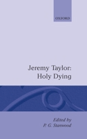 Holy Living and Holy Dying: Volume II: Holy Dying (Oxford English Texts) B0BMGVLQRB Book Cover