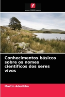 Conhecimentos básicos sobre os nomes científicos dos seres vivos 6204084453 Book Cover