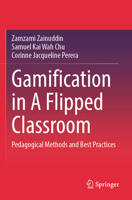 Gamification in a Flipped Classroom: Pedagogical Methods and Best Practices 9819722187 Book Cover