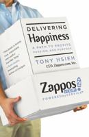 Delivering Happiness: A Path to Profits, Passion, and Purpose 0446576220 Book Cover