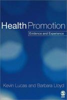 Health Promotion: Evidence and Experience 0761940065 Book Cover