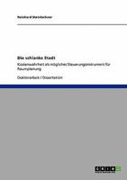 Die schlanke Stadt: Kostenwahrheit als m�gliches Steuerungsinstrument f�r Raumplanung 3638927288 Book Cover