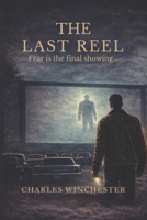 The Last Reel: Fear is the final showing B0GHW1DYRS Book Cover
