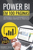 Power BI em 100 Páginas: Aprenda os fundamentos de forma rápida e prática 166048149X Book Cover