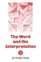 The Word and the Interpretation: Volume 3 1792911963 Book Cover