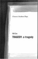 Tragedy: a tragedy (Oberon Modern Plays) 1840022345 Book Cover