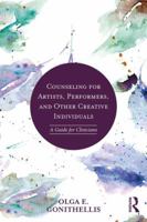 Counseling for Artists, Performers, and Other Creative Individuals: A Guide For Clinicians 1138735353 Book Cover