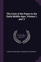 The Lives of the Popes in the Early Middle Ages, Volume 1, part 2 1146768249 Book Cover